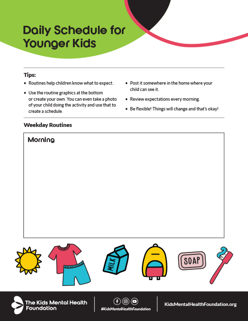 Daily Schedule for Younger Kids printable routine template from The Kids Mental Health Foundation to build structure.