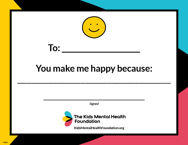 Printable happiness certificate for kids reading You make me happy because, created by The Kids Mental Health Foundation.